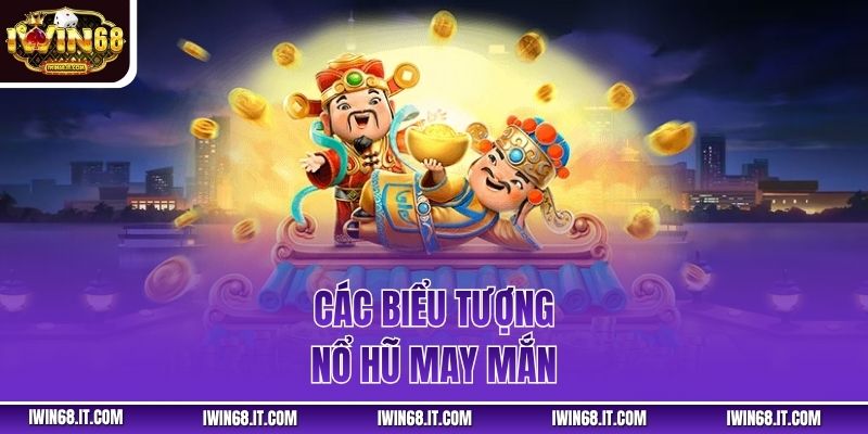 Các biểu tượng nổ hũ may mắn