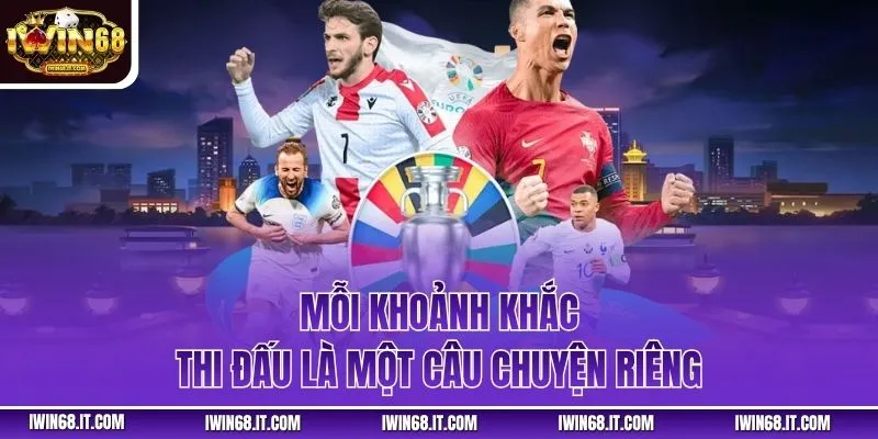 Mỗi khoảnh khắc thi đấu là một câu chuyện riêng