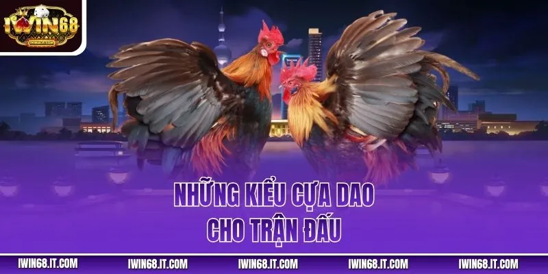 Những kiểu cựa dao cho trận đấu