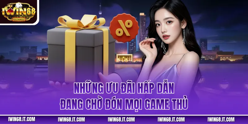 Những ưu đãi hấp dẫn đang chờ đón mọi game thủ