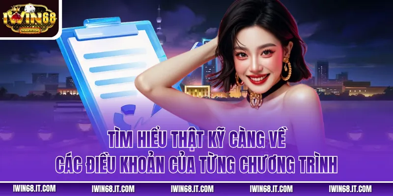 Tìm hiểu thật kỹ càng về các điều khoản của từng chương trình
